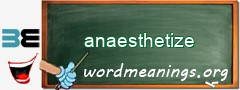 WordMeaning blackboard for anaesthetize